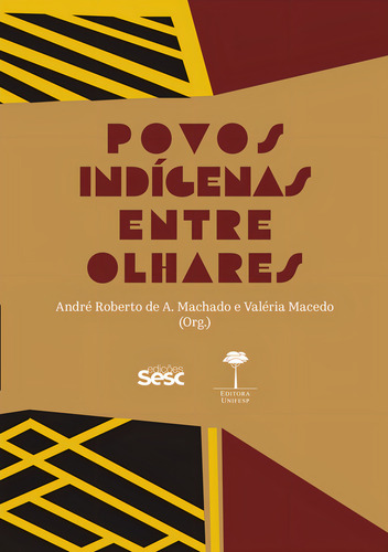 Povos Indígenas Entre Olhares, De Valéria Macedo., Vol. 1. Editorial Edições Sesc, Capa Mole, Edição 1 Em Português, 2022