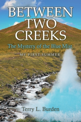 Libro Between Two Creeks: The Mystery Of The Blue Mist My...