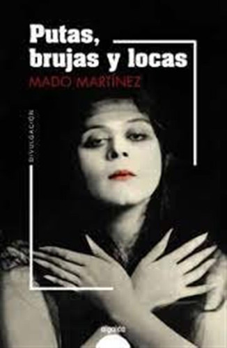 Putas Brujas Y Locas - Martinez, Mado