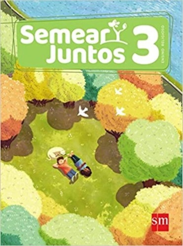 Semear Juntos Ensino Religioso 3, De Montejo, Adoración Díaz | Ramos, Lorenzo Sánchez. Editora Sm, Capa Mole, Edição 1 Em Português, 2017