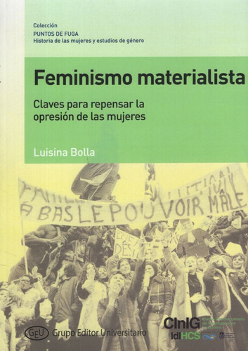 Feminismo Materialista - Claves Para Repensar La Opresion De Las Mujeres, De Bolla, Luisina . Editorial Grupo Editor Universitario, Tapa Blanda En Español