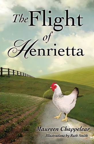 The Flight Of Henrietta, De Chappelear, Maureen. Editorial Xulon Pr, Tapa Blanda En Inglés