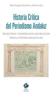 Libro Historia Critica Del Periodismo Andaluz - Gutierrez...