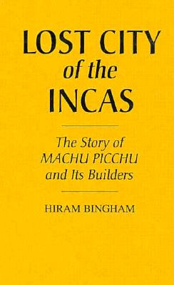 Libro Lost City Of The Incas: The Story Of Machu Picchu A...