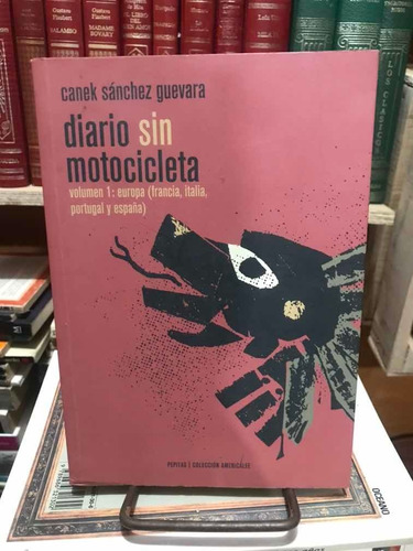 Diario Sin Motocicleta - Canek Sánchez Guevara ( Vol.1 )