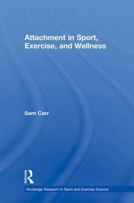Libro Attachment In Sport, Exercise And Wellness - Sam Carr