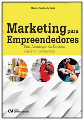 Marketing Para Empreendedores - Uma Abordagem Da Empresa Co, De Costa, Nelson Pereira Da. Editora Ciencia Moderna Em Português