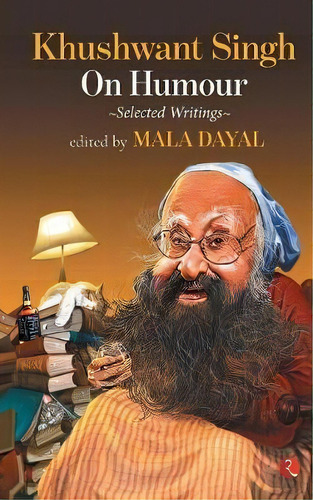 Khushwant Singh On Humour : Selected Writings, De Khushwant Singh. Editorial Rupa & Co, Tapa Blanda En Inglés