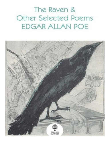 The Raven And Other Selected Poems - Collins Classics . Ew04