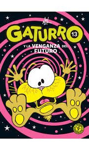 Gaturro 13 Y La Venganza Del Futuro - . Nik