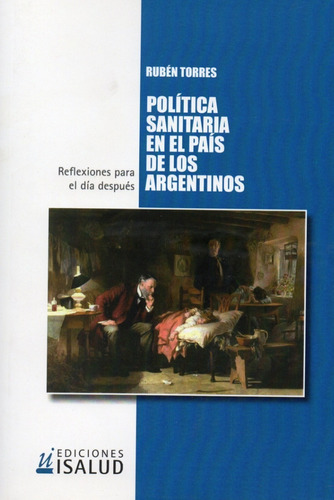 Política Sanitaria En El País De Los Argentinos. Torres