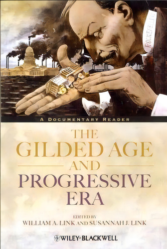 The Gilded Age And Progressive Era, De William A. Link. Editorial John Wiley Sons Ltd, Tapa Blanda En Inglés
