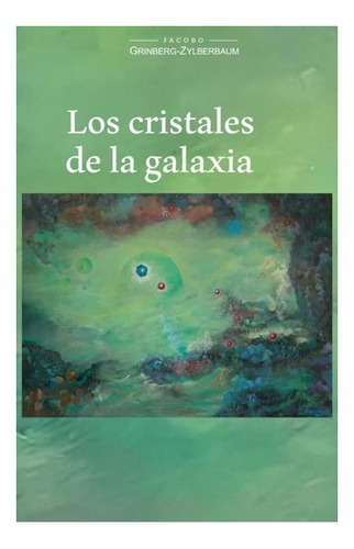 Los Cristales De La Galaxia, De Grinberg-zylberbaum, Jacobo. Editorial Colofón, Tapa Blanda En Español