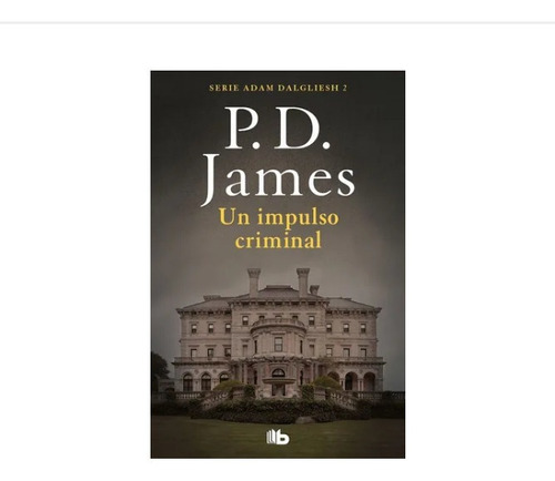 Libro Un Impulso Criminal (adam Dalgliesh 2) P D James