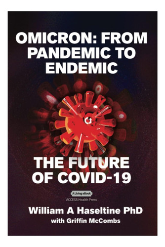 Libro: Omicron: De Pandemia A Endémica: El Futuro De