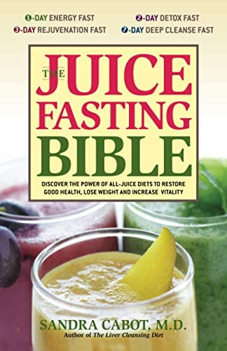 Libro: The Juice Fasting Bible: Discover The Power Of An To