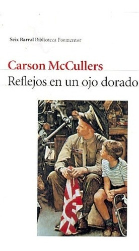 Reflejos En Un Ojo Dorado - Carson Mccullers, De Carson Mccullers. Editorial Seix Barral En Español