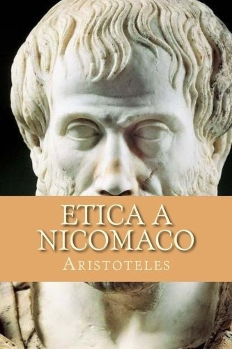 Etica A Naco - Aristoteles, De Aristote. Editorial Createspace Independent Publishing Platform En Español