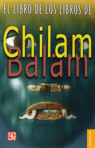 El Libro De Los Libros De Chilam Balam, Anónimo, Ed. Fce