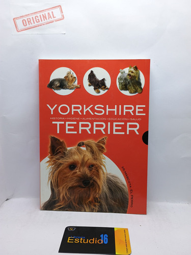 Yorkshire Terrier: Historia, Higiene, Alimentacion, Salud