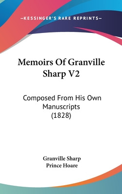 Libro Memoirs Of Granville Sharp V2: Composed From His Ow...