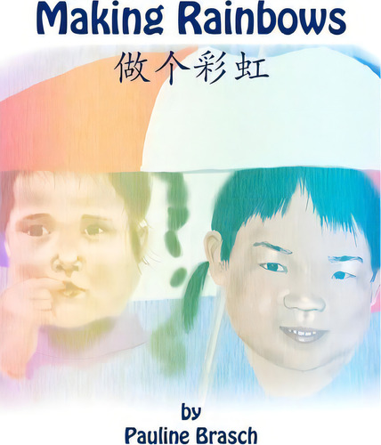 Making Rainbows, De Pauline Brasch. Editorial Jinx Picture Books, Tapa Blanda En Inglés