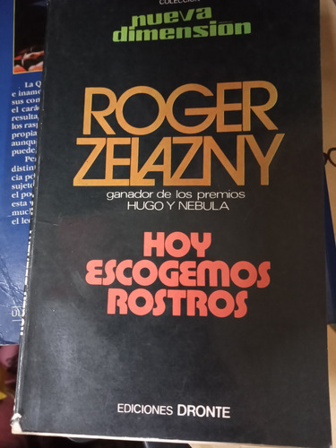 Hoy Escogemos Rostros Roger Zelazny Ed Dronte Nueva Dimensio