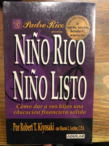 Niño Rico Niño Listo - Robert Kiyosaki - Aguilar - Oferta