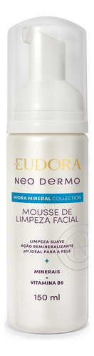 Eudora Neo Dermo Mousse De Limpeza Facial 150ml