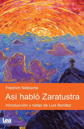 Así habló Zaratustra, de Friedrich Nietzsche. Editorial Ediciones Lea, tapa blanda en español, 2022