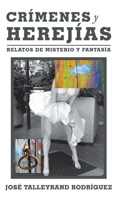 Libro Crã­menes Y Herejã­as: Relatos De Misterio Y Fantas...