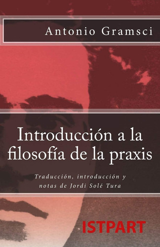 Libro: Introducción A La Filosofía De La Praxis: Traducción,