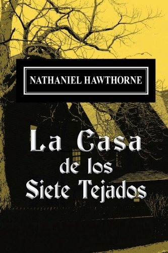 Libro : La Casa De Los Siete Tejados  - Hawthorne, Nathaniel