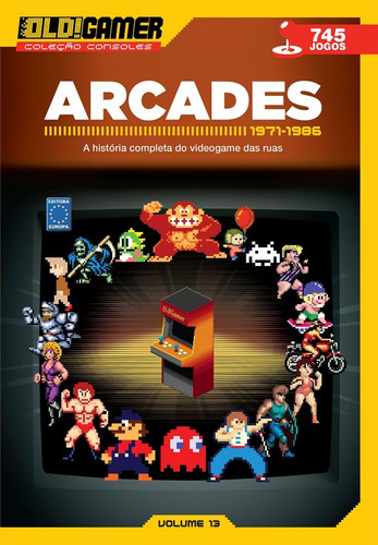 Dossiê OLD!Gamer Volume 13: Arcades Parte 1, de a Europa. Editora Europa Ltda., capa mole em português, 2018