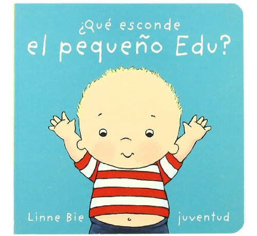 Qué Esconde El Pequeño Edu, De Linne Bie. Editorial Juventud En Español