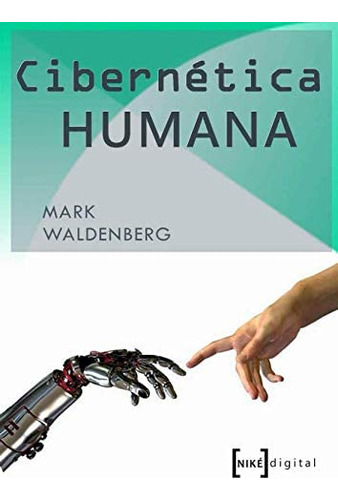 Libro: Cibernetica Humana: Piensa Como Una Artificial (spani