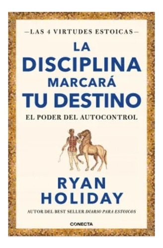 La  Disciplina  Marcará  Tu  Destino -  Ryan  Holiday. Nuevo