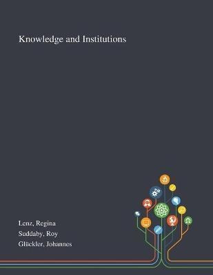 Knowledge And Institutions - Regina Lenz