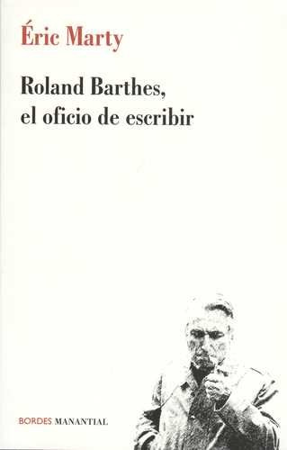 Libro Roland Barthes, El Oficio De Escribir