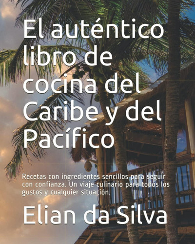 Libro: El Auténtico Libro De Cocina Del Caribe Y Del Pacífic