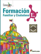Comprar Formación Familiar Y Ciudadana 1er Año Conexos Santillana