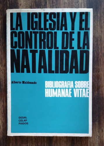 La Iglesia Y El Control De La Natalidad - Alberto Maldonado