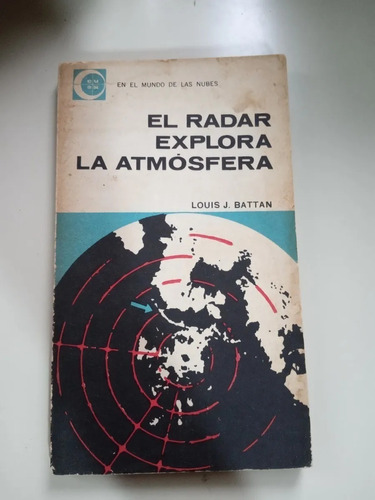 El Radar Explora La Atmosfera-louis J. Battan