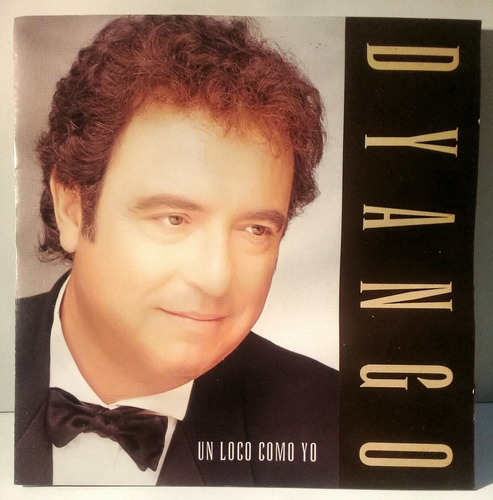 Cd Dyango ( Un Loco Como Yo) 