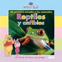 Comprar Winnie The Pooh \u002F Mi Primera Mirada A La Tierra: Reptiles Y Anfibios, De Disney. Editorial Everest, Tapa Blanda En Español