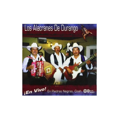 Alacranes De Durango En Vivo En Piedras Negras Coahuila Cd