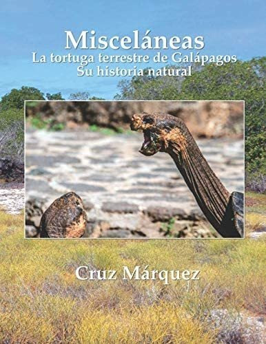 Libro: Miscelaneas: La Tortuga Terrestre De Galapagos Su His