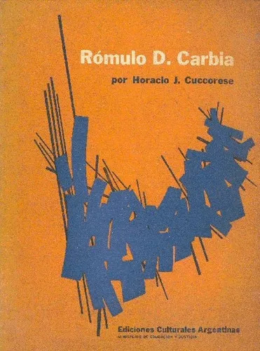 Horacio J. Cuccorese: Rómulo D. Carbia