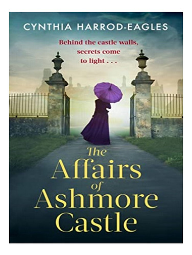 The Affairs Of Ashmore Castle - Cynthia Harrod-eagles. Eb14