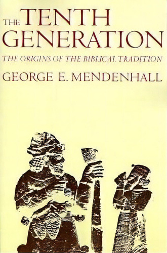The Tenth Generation, De George E. Mendenhall. Editorial Johns Hopkins University Press, Tapa Blanda En Inglés